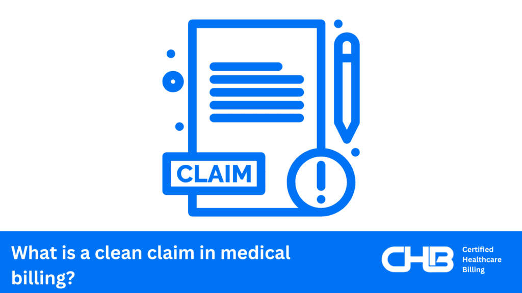 What is a clean claim in medical billing