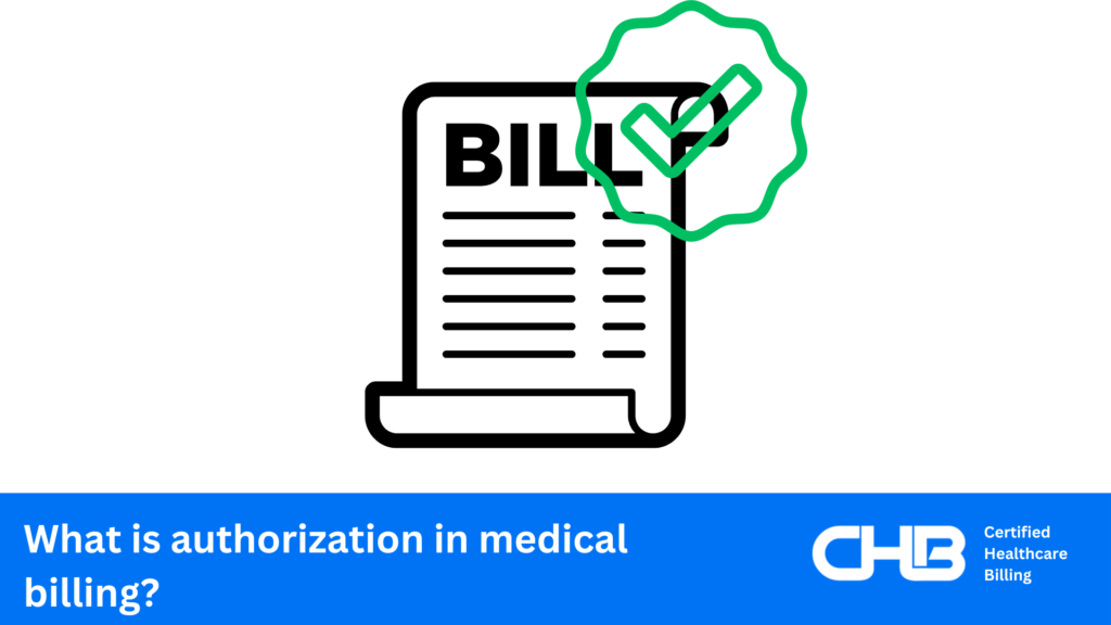 What is authorization in medical billing?