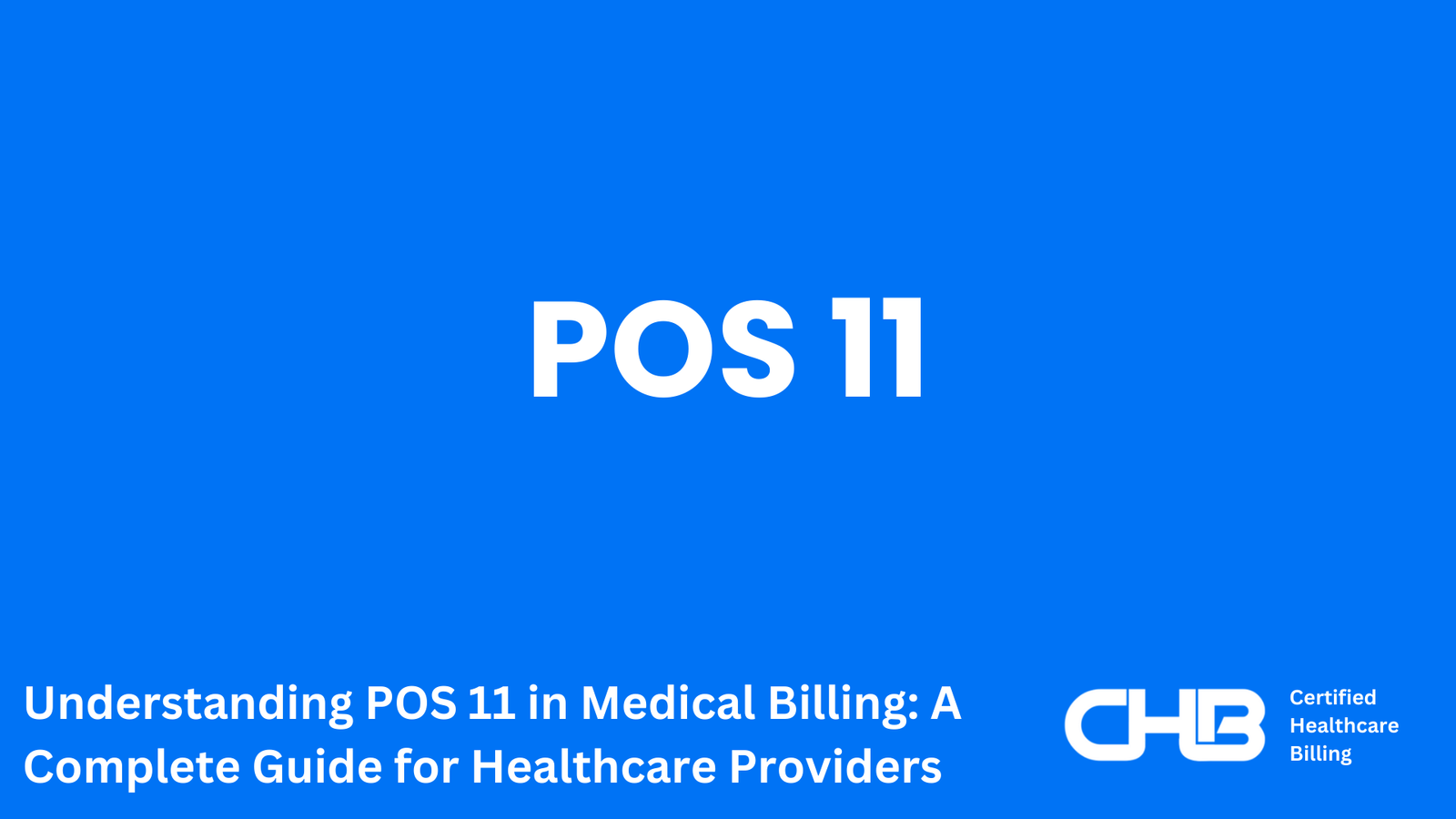 Understanding POS 11 in Medical Billing: A Complete Guide for Healthcare Providers