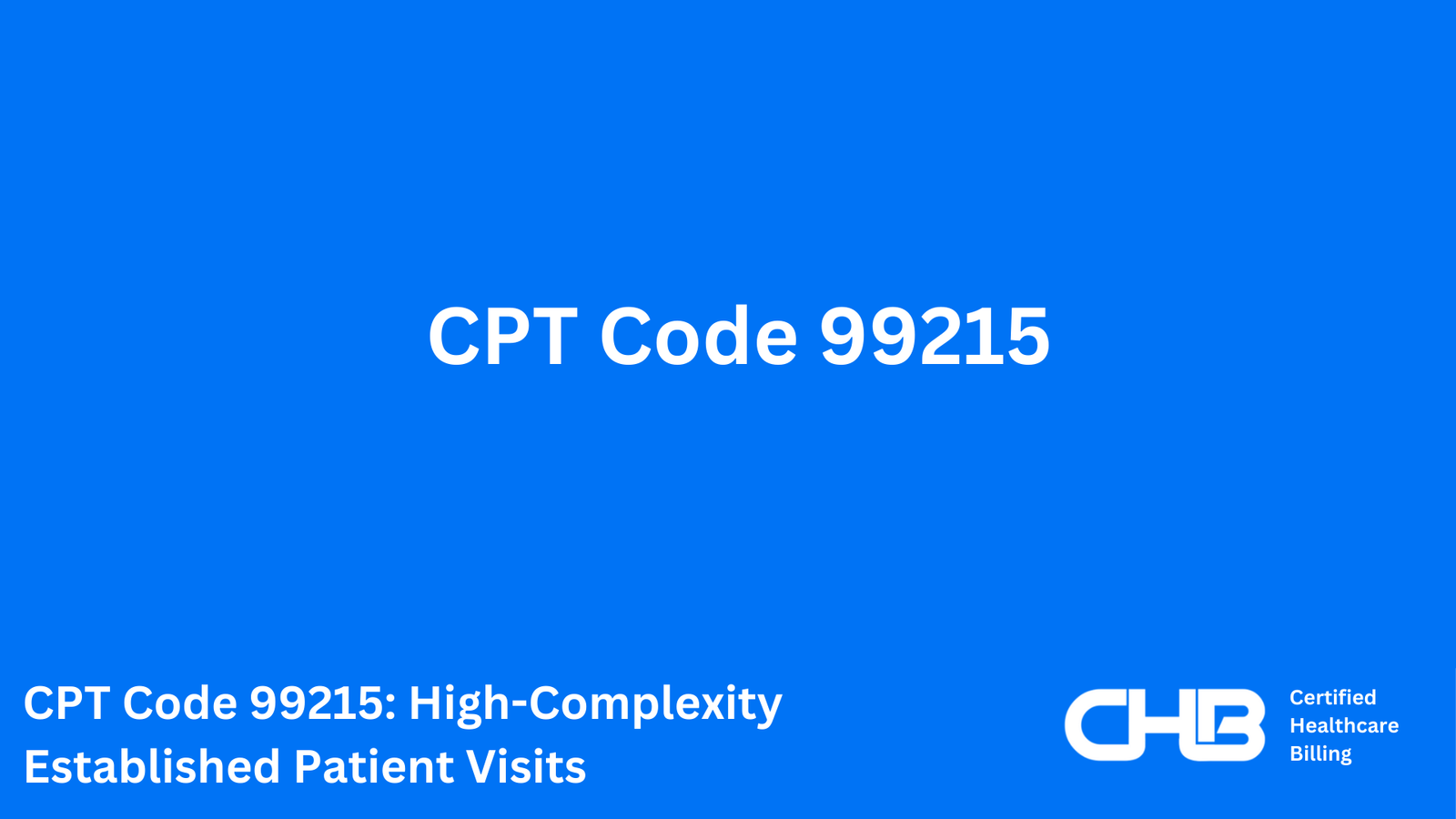 CPT Code 99215: High-Complexity Established Patient Visits