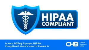 HIPAA Compliant Billing: Ensure Your Process