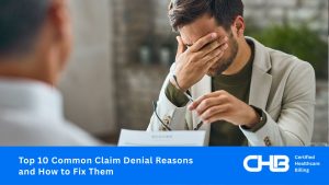 Top 10 Common Claim Denial Reasons and How to Fix Them